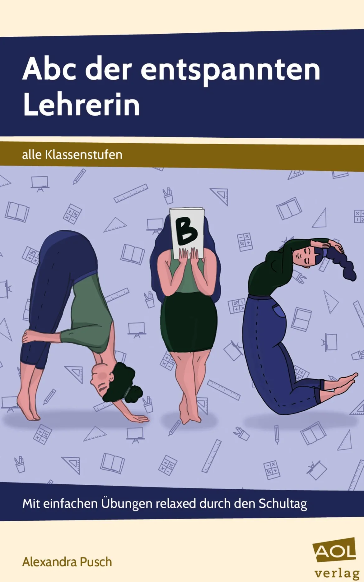 Abc der entspannten Lehrerin, Taschenbuch, alle Klassenstufen