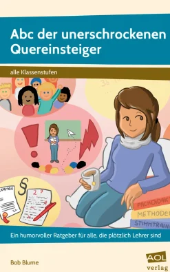 Abc der unerschrockenen Quereinsteiger, Buch, Alle Klassenstufen