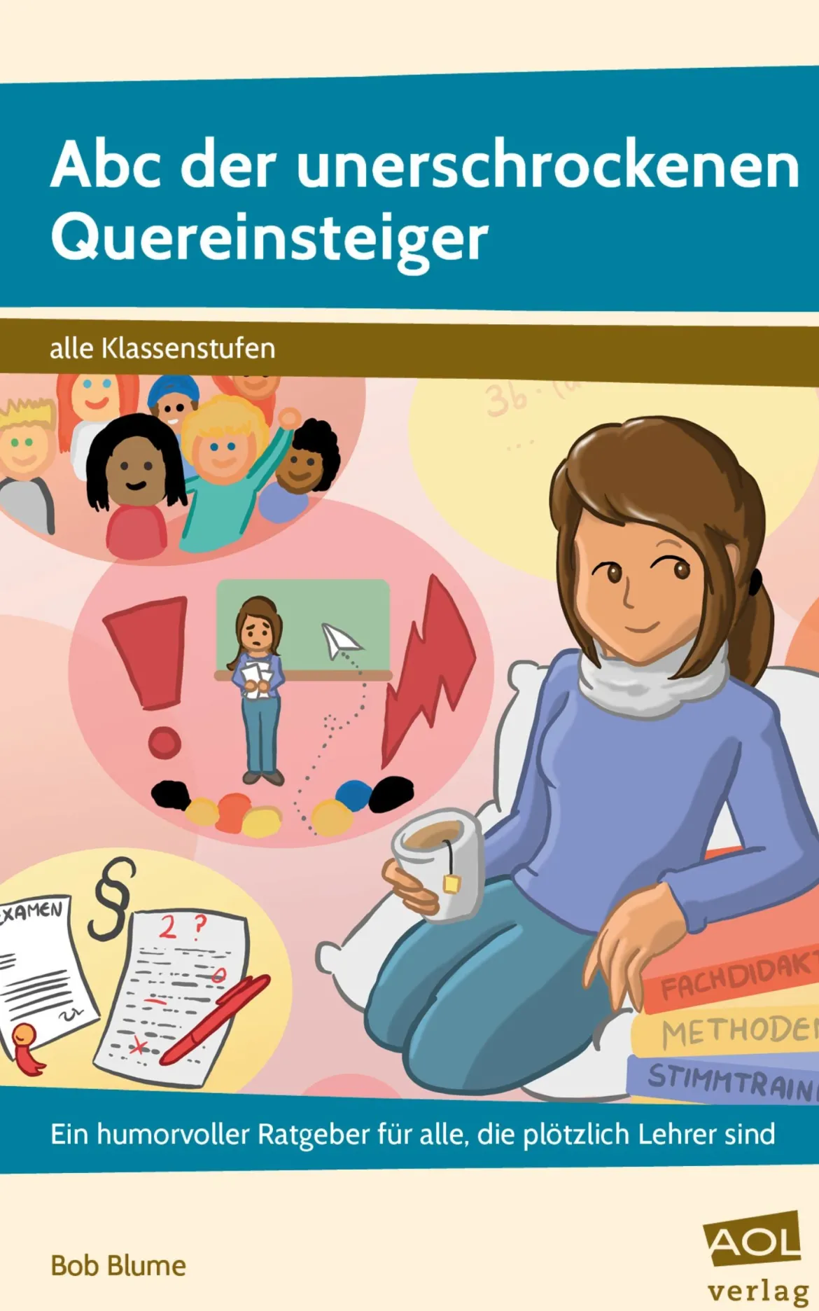 Abc der unerschrockenen Quereinsteiger, Buch, Alle Klassenstufen