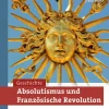 Absolutismus und Französische Revolution, Buch, 7. bis 9. Klasse