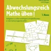 Abwechslungsreich Mathe üben! Klasse 1