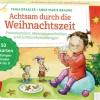 Achtsam durch die Weihnachtszeit. Fantasiereisen, Massagegeschichten und Achtsamkeitsübungen, 4-8 Jahre