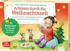 Achtsam durch die Weihnachtszeit. Fantasiereisen, Massagegeschichten und Achtsamkeitsübungen, 4-8 Jahre