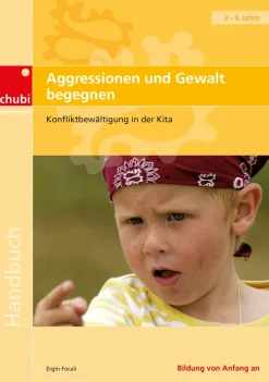 Aggressionen und Gewalt begegnen, Frühpädagogik Handbuch, 4-7 Jahre