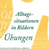 Alltagssituationen in Bildern - Übungen