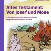 Altes Testament: Von Josef und Mose