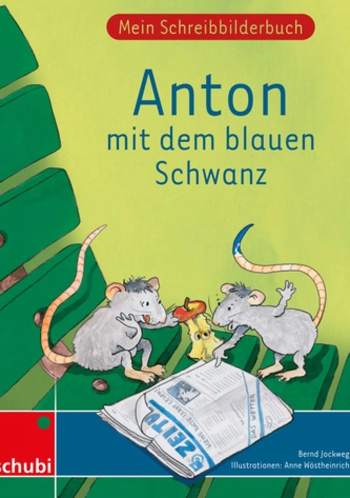 Anton mit dem blauen Schwanz, Mein Schreibbilderbuch - Grundschrift