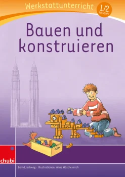 Anton und Zora - Bauen und konstruieren - Werkstatt zu Zora, 6-9 Jahre