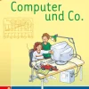 Anton und Zora: Computer & Co. - Werkstatt zu Anton, 6-9 Jahre