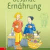 Anton und Zora: Gesunde Ernährung - Werkstatt zu Anton, 6-9 Jahre
