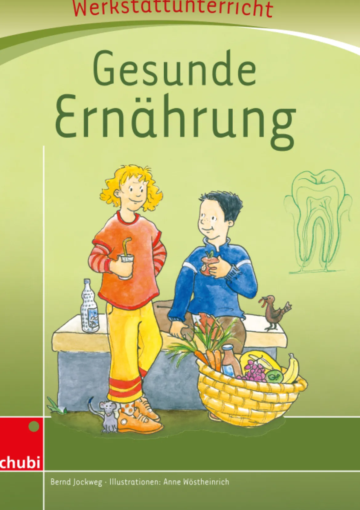 Anton und Zora: Gesunde Ernährung - Werkstatt zu Anton, 6-9 Jahre
