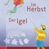 Anton und Zora: Im Herbst / Der Igel - Werkstatt zu Zora, 6-9 Jahre