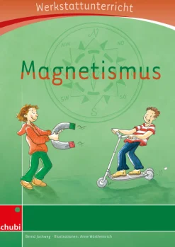 Anton und Zora: Magnetismus - Werkstatt zu Zora, 6-9 Jahre