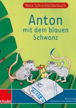 Anton und Zora: Mein Schreibbilderbuch - Anton mit dem blauen Schwanz, 6-9 Jahre
