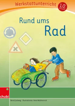 Anton und Zora: Rund ums Rad - Werkstatt zu Zora, 6-9 Jahre