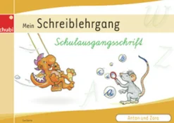 Anton und Zora: Schreiblehrgang - Schulausgangsschrift, 6-9 Jahre