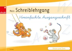 Anton und Zora: Schreiblehrgang - Vereinfachte Ausgangsschrift, 6-9 Jahre
