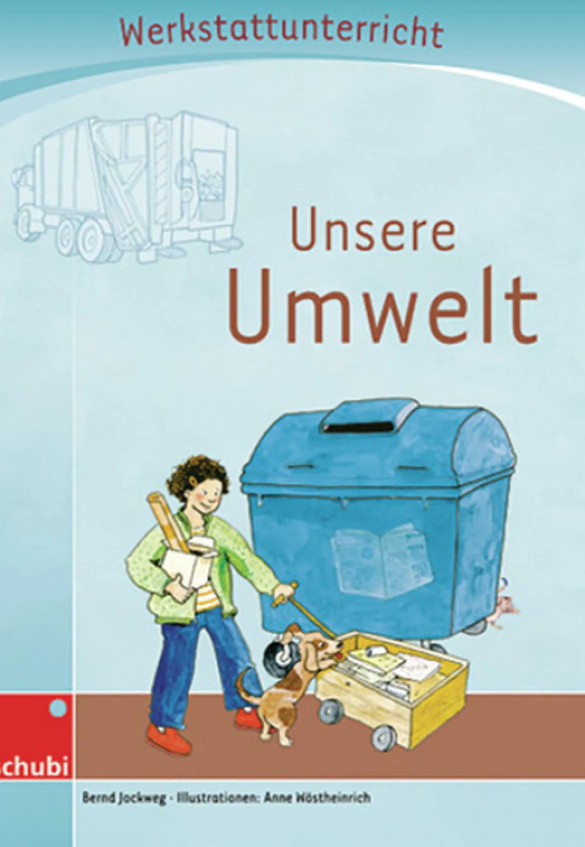 Anton und Zora: Unsere Umwelt - Werkstatt zu Anton, 6-9 Jahre
