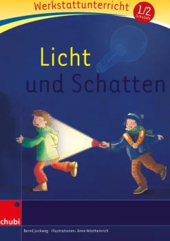 Anton und Zora: Werkstatt zu Anton - Licht und Schatten, 6-9 Jahre