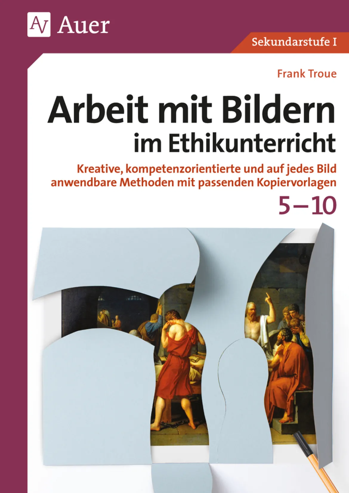 Arbeit mit Bildern im Ethikunterricht 5-10