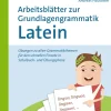 Arbeitsblätter zur Grundlagengrammatik Latein