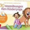 30 Atemübungen fürs Kinderyoga, Bildkarten für Kinder von 4 bis 10