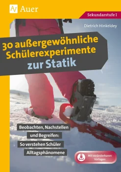 30 außergewöhnliche Schülerexperimente zur Statik, Buch, 5. bis 10. Klasse