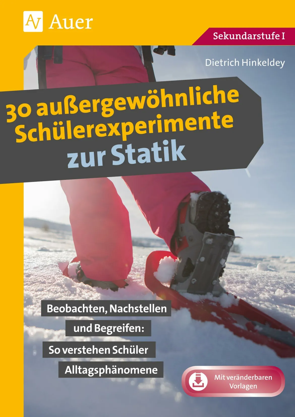 30 außergewöhnliche Schülerexperimente zur Statik, Buch, 5. bis 10. Klasse