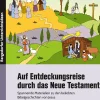 Auf Entdeckungsreise durch das Neue Testament, 2. bis 4. Klasse
