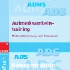 Aufmerksamkeitstraining - Materialsammlung zum Praxisbuch, 4-12 Jahre