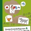 Ausschneidefiguren & Erzählkulissen zu Musik