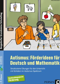 Autismus: Förderideen für Deutsch und Mathematik, 1. bis 9. Klasse