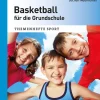 Basketball für die Grundschule, Buch, 1. bis 4. Klasse