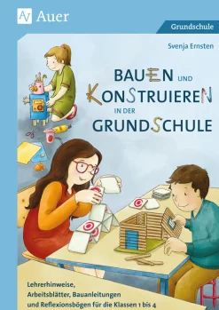 Bauen und Konstruieren in der Grundschule