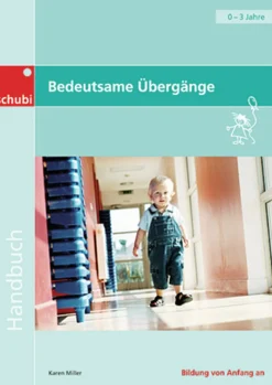Bedeutsame Übergänge für Kinder von 0 bis 3 Jahren