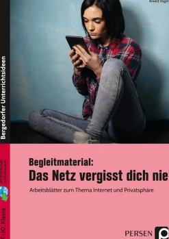 Begleitmaterial: Das Netz vergisst dich nie, Arbeitsblätter, 7. bis 10. Klasse