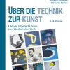 Über die Technik zur Kunst