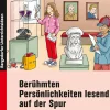 Berühmten Persönlichkeiten lesend auf der Spur, Buch, 3. und 4. Klasse