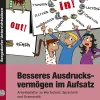 Besseres Ausdrucksvermögen im Aufsatz 5.-7. Klasse