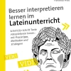 Besser interpretieren lernen im Lateinunterricht, Buch, Klasse 8-13