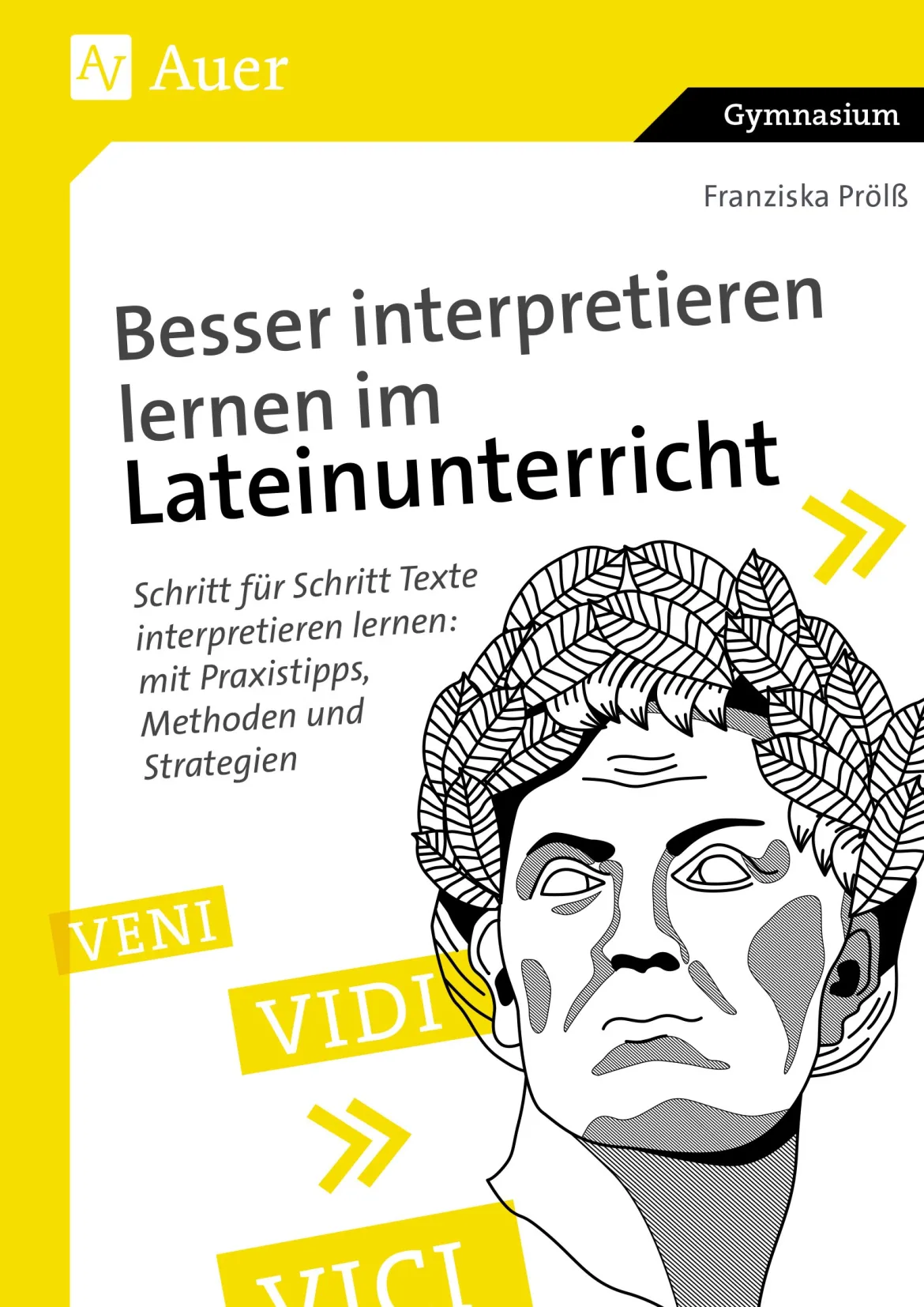Besser interpretieren lernen im Lateinunterricht, Buch, Klasse 8-13