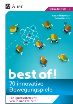 Best of - 70 innovative Bewegungsspiele