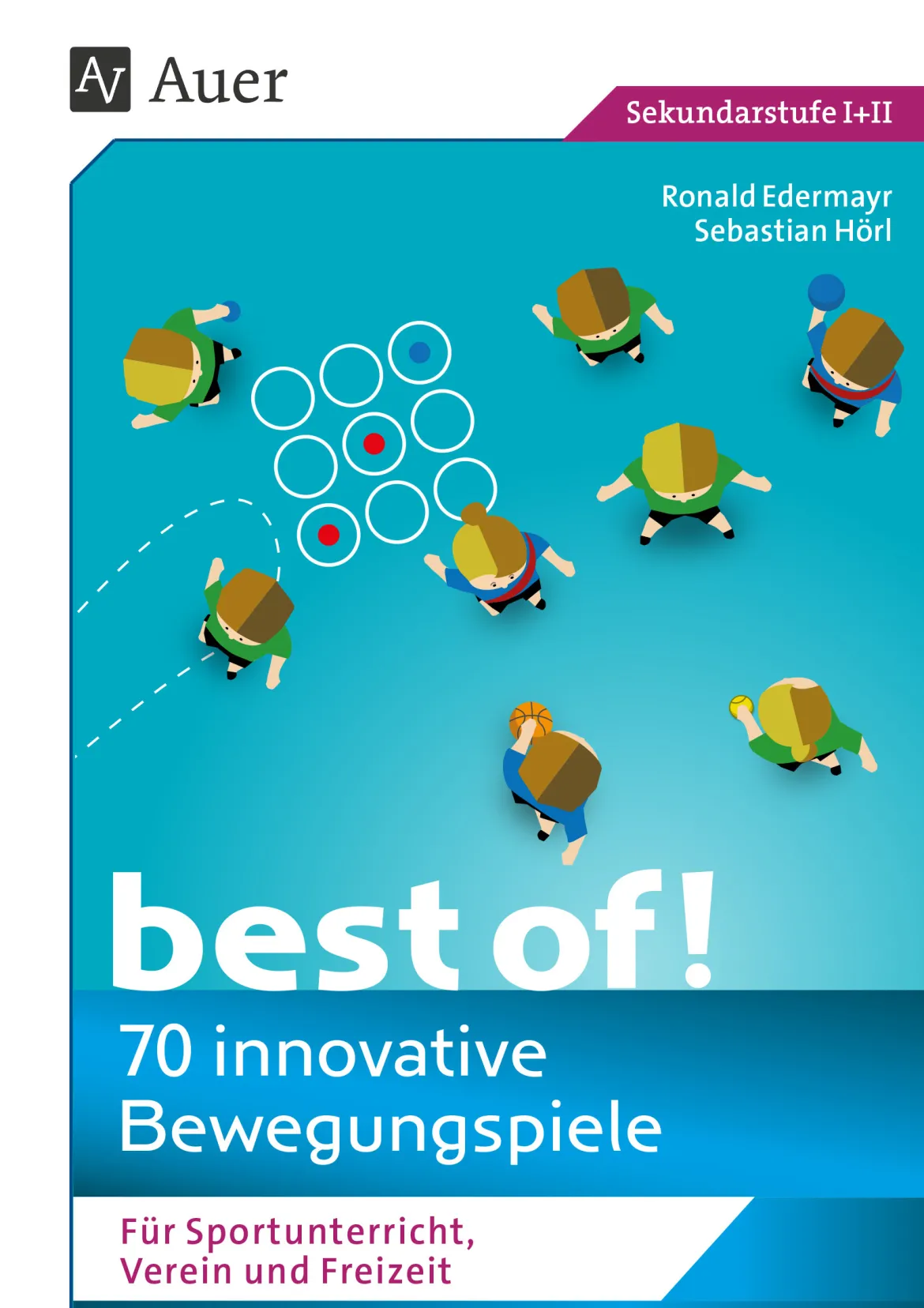 Best of - 70 innovative Bewegungsspiele