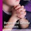 Beten und Gebete verstehen