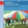Bewegung, Rhythmik, Tanz