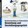 Bewerbung und Vorstellungsgespräch, Buch inkl. CD, 7.-10. Klasse