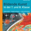 Bildende Kunst in der 7. und 8. Klasse