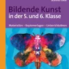 Bildende Kunst in der 5. und 6. Klasse