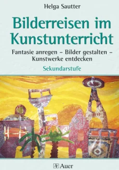 Bilderreisen im Kunstunterricht, Buch, 5.-10. Klasse