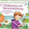 30 Bildkarten zur Herzensbildung, 4-10 Jahre